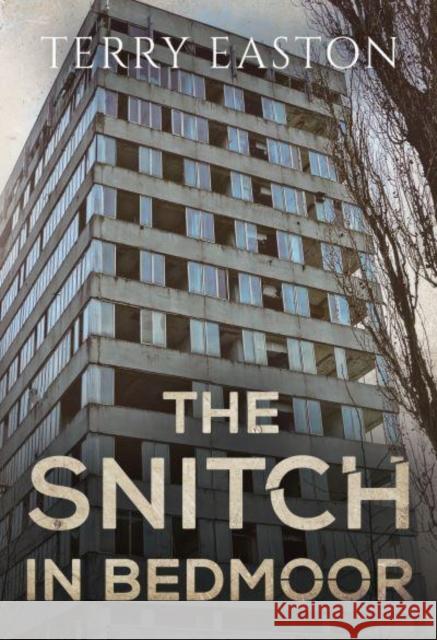 The Snitch in Bedmoor Terry Easton 9781800744646 Olympia Publishers