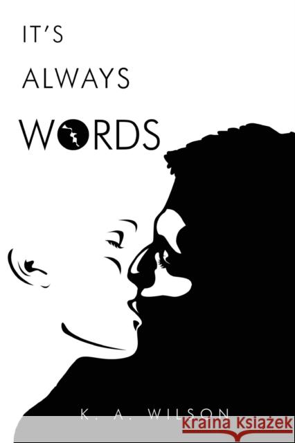 It's Always Words K.A. Wilson 9781800745315 Olympia Publishers