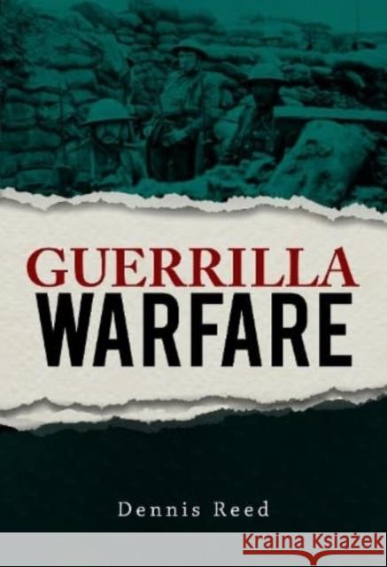 Guerrilla Warfare Dennis Reed 9781800745896 Olympia Publishers