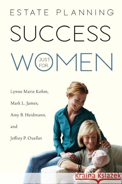 Estate Planning Success Just for Women Lynne Marie Kohm 9781800746626