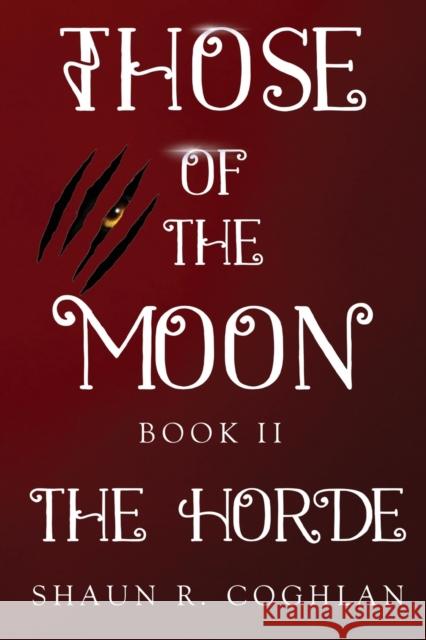Those Of The Moon Book II: The Horde Shaun R. Coghlan 9781800747081 Olympia Publishers