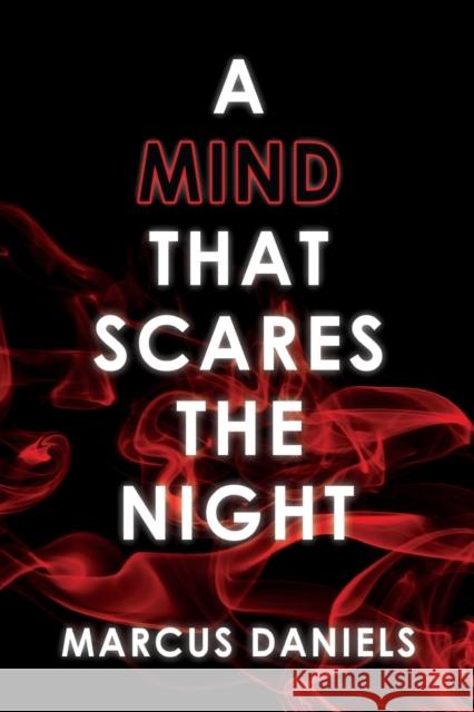 A Mind that Scares the Night Marcus Daniels 9781800748064