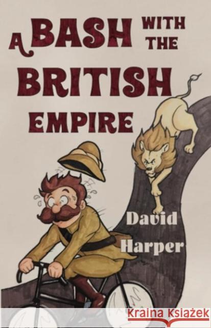 A Bash With The British Empire David Harper 9781800748583