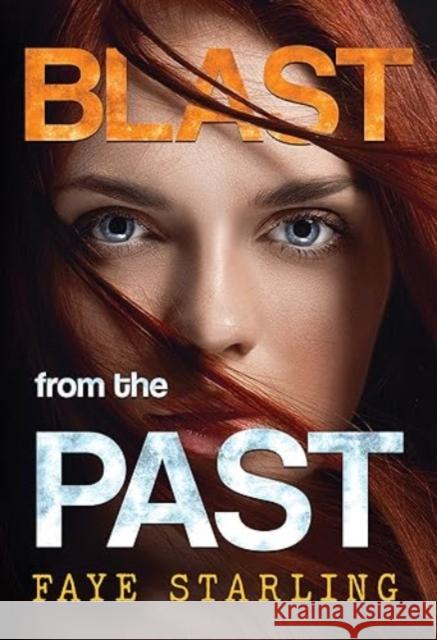 Blast from the Past Faye Starling 9781800748736 Olympia Publishers