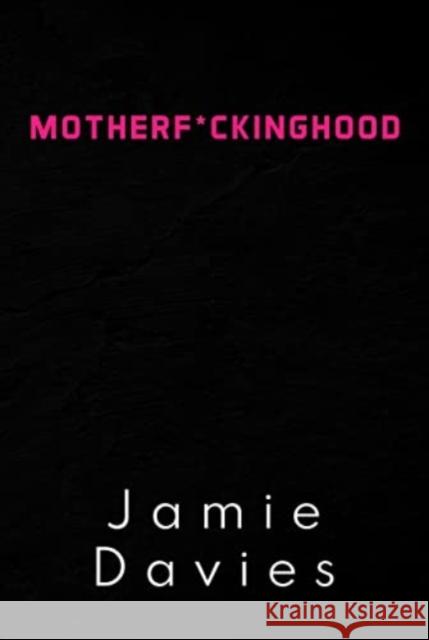 Motherf*ckinghood Jamie Davies 9781800749023