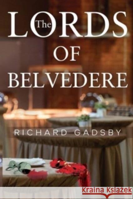 The Lords of Belvedere Richard Gadsby 9781800749733 Olympia Publishers