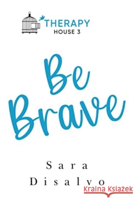 Be Brave Sara Disalvo 9781800749825