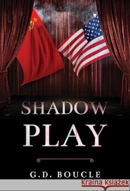Shadow Play G. D. Boucle 9781800749979 Olympia Publishers