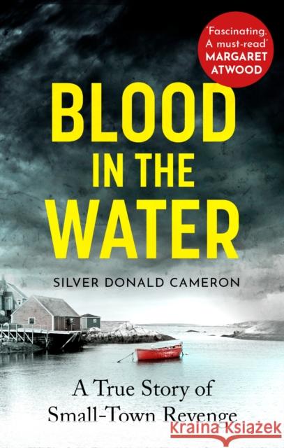 Blood in the Water: A true story of small-town revenge Silver Donald Cameron 9781800750241 Swift Press