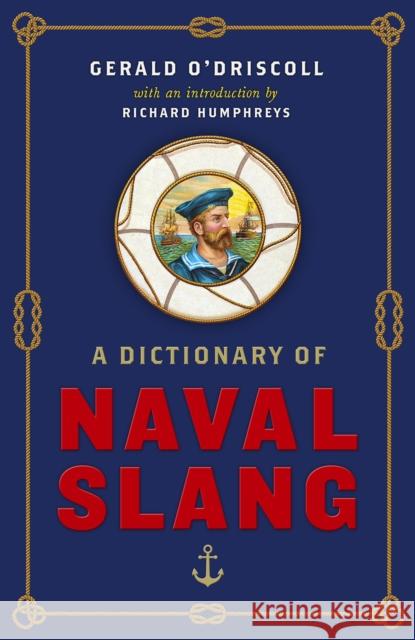 A Dictionary of Naval Slang Gerald O'Driscoll 9781800750654