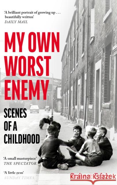 My Own Worst Enemy: Scenes of a Childhood Robert Edric 9781800750838