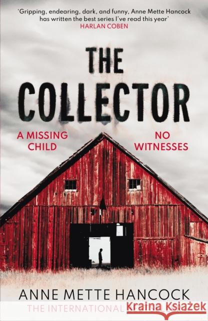 The Collector: A missing child. No witnesses. Hancock, Anne Mette 9781800751514