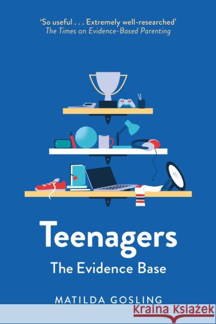 Teenagers: The Evidence Base Matilda Gosling 9781800752399 Swift Press