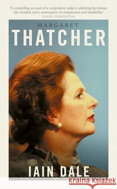 Margaret Thatcher: The Prime Ministers Series Iain Dale 9781800753587