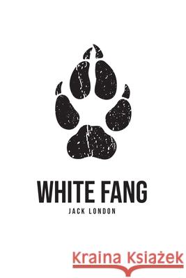 White Fang Jack London 9781800760172 Toronto Public Domain Publishing