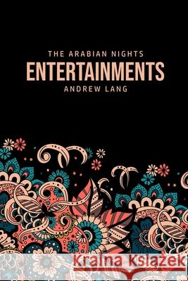 The Arabian Nights Entertainments Andrew Lang 9781800760226 Mary Publishing Company