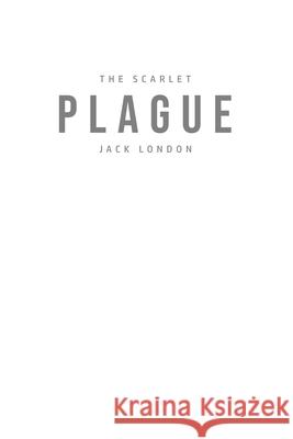 The Scarlet Plague Jack London 9781800760363