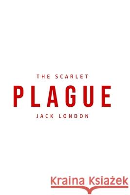 The Scarlet Plague Jack London 9781800760394