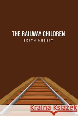 The Railway Children Edith Nesbit 9781800760714 Camel Publishing House