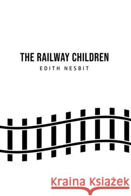 The Railway Children Edith Nesbit 9781800760783