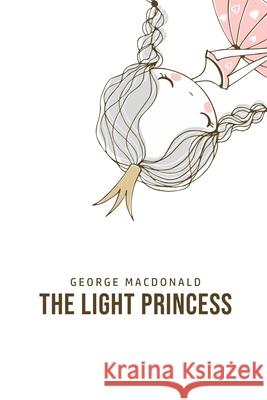 The Light Princess George MacDonald 9781800760820 Mary Publishing Company