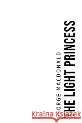 The Light Princess George MacDonald 9781800760882 USA Public Domain Books