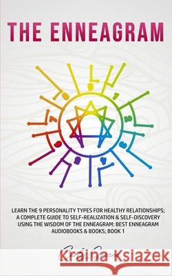 The Enneagram: Learn the 9 Personality Types for Healthy Relationships; a Complete Guide to Self-Realization & Self-Discovery Using t Carly Greene 9781800761001 Jc Publishing