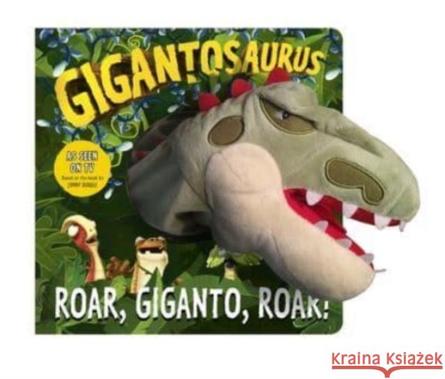 Gigantosaurus - Roar, Giganto, Roar! (puppet book) Cyber Group Studios 9781800780194 Templar Publishing