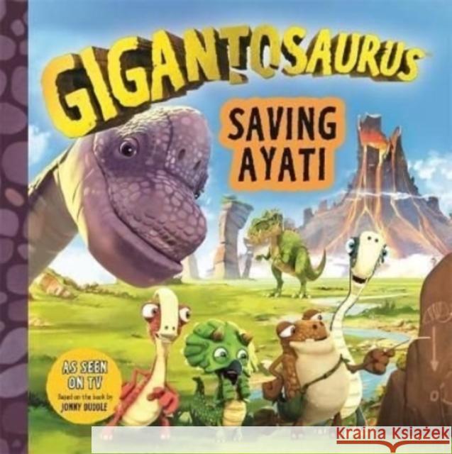 Gigantosaurus - Saving Ayati Cyber Group Studios 9781800780361 Templar Publishing