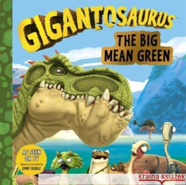 Gigantosaurus - The Big Mean Green Cyber Group Studios 9781800781566 Templar Publishing