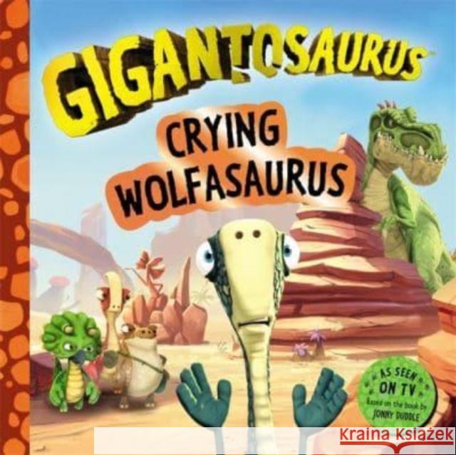 Gigantosaurus - Crying Wolfasaurus: The Boy Who Cried Wolf, dinosaur-style! Cyber Group Studios 9781800782334 Templar Publishing