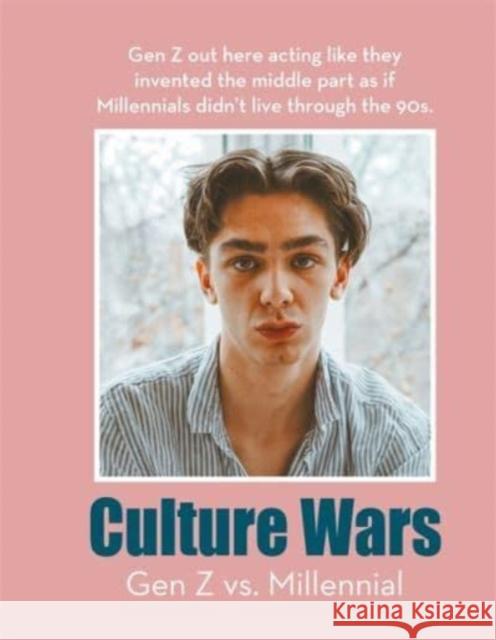 Culture Wars:: Gen Z vs. Millennial Susie Rae 9781800782464