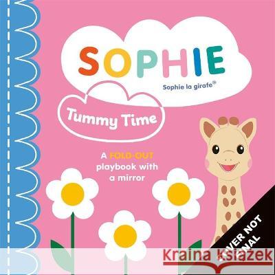Sophie la girafe: Tummy Time: A fold-out playbook with a mirror and peep-through pages Ruth Symons Vulli  9781800782945 Templar Publishing