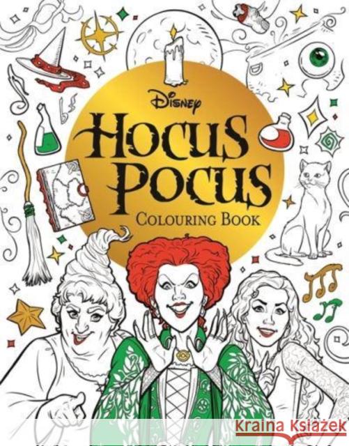Disney Hocus Pocus Colouring Book: colour your way through Salem with the Sanderson sisters Walt Disney 9781800783133 Bonnier Books Ltd