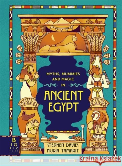 Myths, Mummies and Magic in Ancient Egypt Stephen Davies 9781800783232