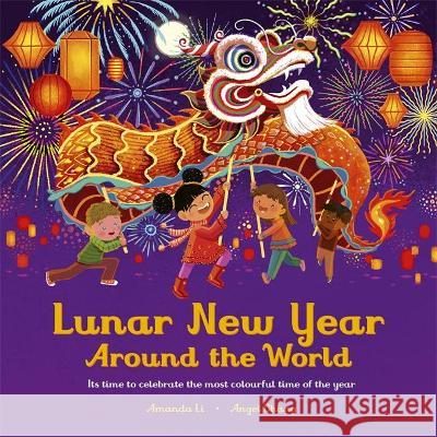 Lunar New Year Around the World Amanda Li Angel Chang  9781800784291 Studio Press