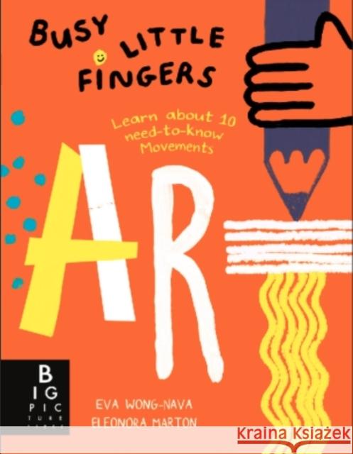 Busy Little Fingers: Art Eva Wong Nava 9781800784642 Templar Publishing