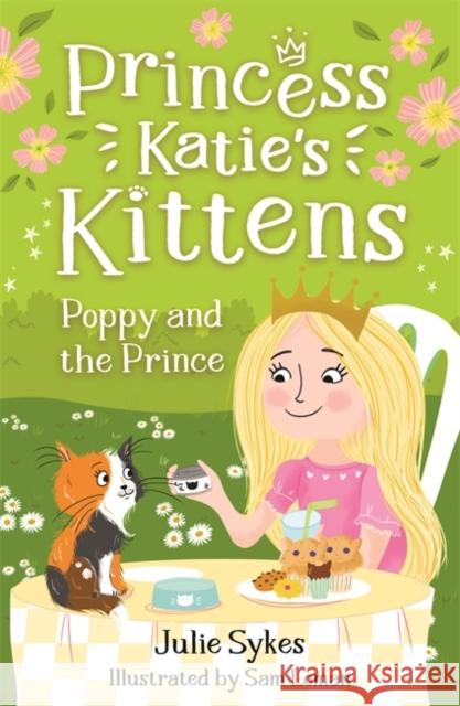 Poppy and the Prince (Princess Katie's Kittens 4) Sykes, Julie 9781800785359