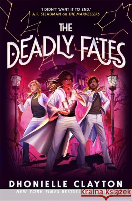 The Deadly Fates (The Marvellers 3) Dhonielle Clayton 9781800785526