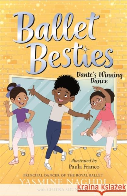 Ballet Besties: Dante's Winning Dance Chitra Soundar 9781800785878 Templar Publishing