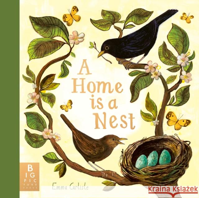 A Home is a Nest: The perfect gift for new parents Emma Carlisle 9781800786103