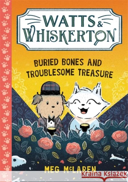 Watts & Whiskerton: Buried Bones and Troublesome Treasure Meg McLaren 9781800786592 Bonnier Books Ltd