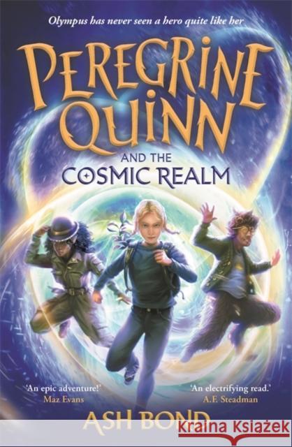 Peregrine Quinn and the Cosmic Realm: the first adventure in an electrifying new fantasy series! Ash Bond 9781800786806