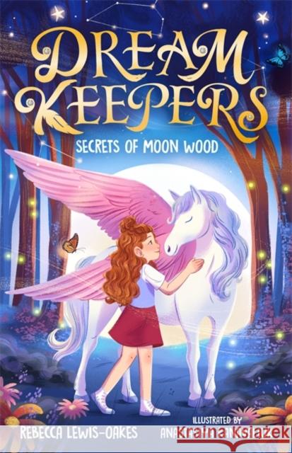 Dream Keepers: Secrets of Moon Wood Rebecca Lewis-Oakes 9781800786974