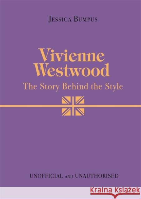 Vivienne Westwood: The Story Behind the Style Jessica Bumpus 9781800787162 Bonnier Books Ltd