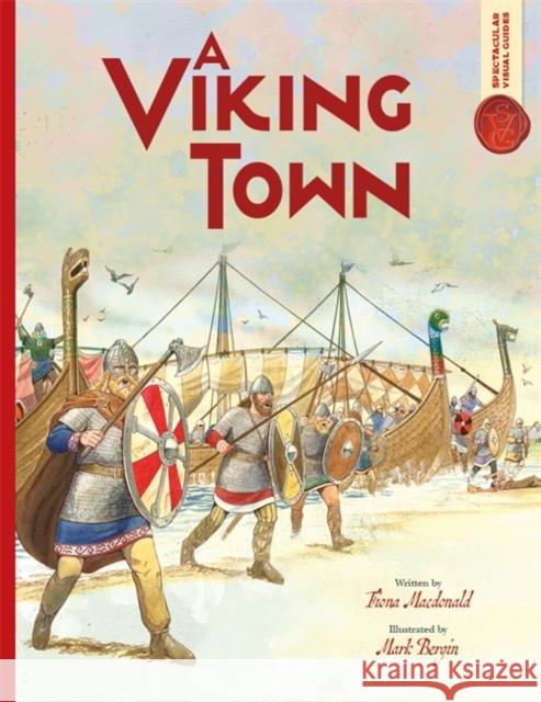 Spectacular Visual Guides: Viking Town Fiona MacDonald 9781800787742