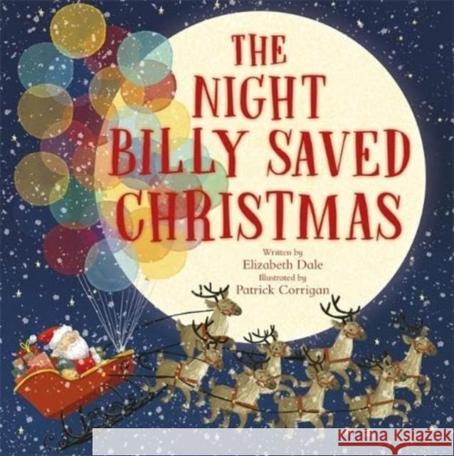 The Night Billy Saved Christmas Elizabeth Dale 9781800787827 Templar Publishing