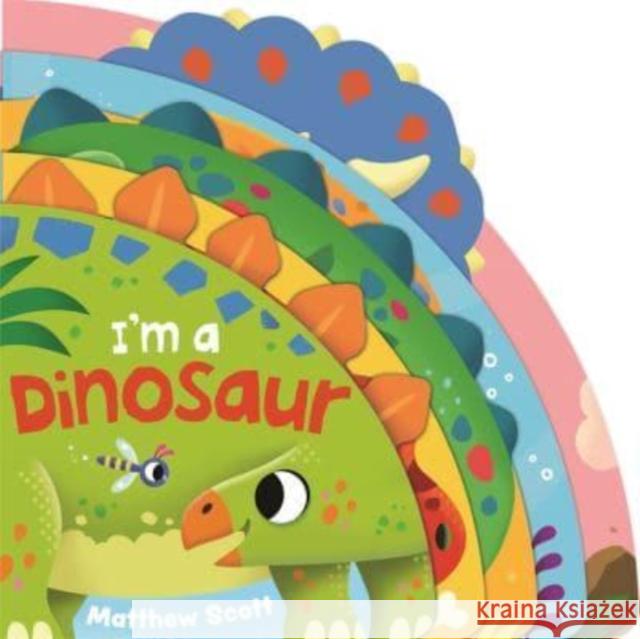 I'm a Dinosaur: A dinky shaped board book packed with favourite dinosaurs! Ruth Symons 9781800788183