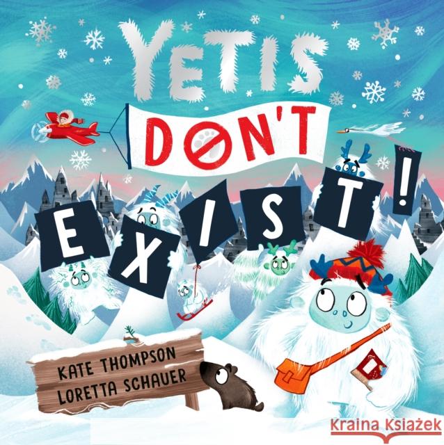 Yetis Don't Exist!: A silly, snowy rhyming adventure! Kate Thompson 9781800788237