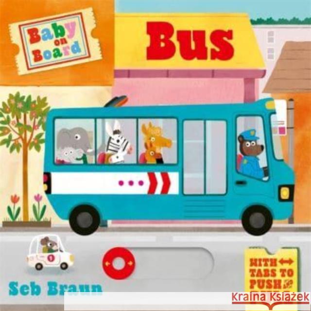 Baby on Board: Bus: A Push, Pull, Slide Tab Book Ruth Symons 9781800788251